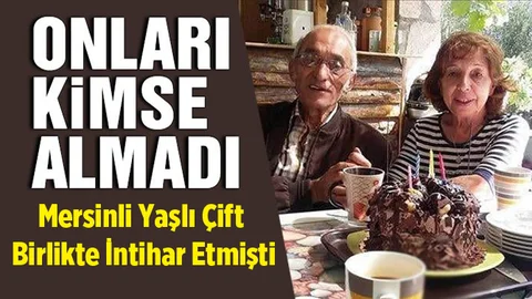İntihar eden Mersinli yaşlı çiftin cenazesini alan yok