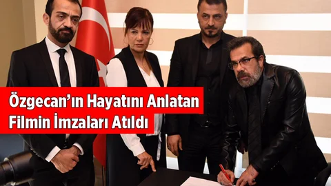 Özgecan’ın Hayatını Anlatan Filmin İmzaları Atıldı