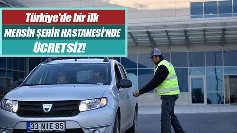 Mersin Şehir Hastanesi ücretsiz "vale" hizmeti veriliyor!