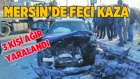 Mersin'de Korkutan Kaza 3 Ağır Yaralandı