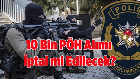 19. Dönem 10 Bin PÖH Alımı İptal mi Olacak