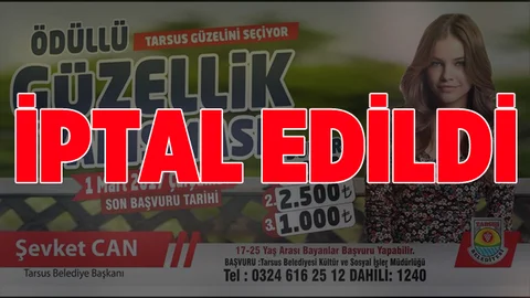 TARSUS GÜZELİNİ SEÇİYOR” YARIŞMASI İPTAL EDİLDİ