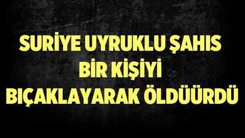 Bıçaklı kavgada 1 kişi öldü