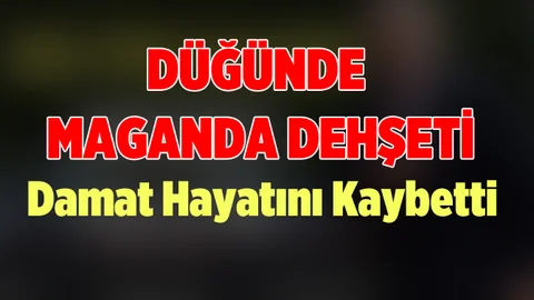 Düğünde Maganda Dehşeti. Damat Hayatını Kaybetti