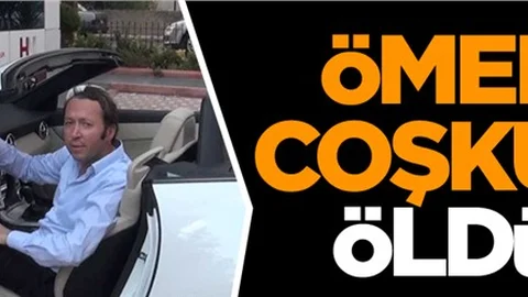 Ömer Coşkun Öldü