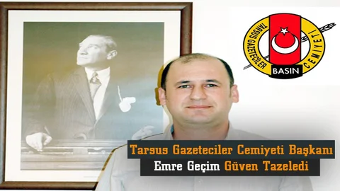 Tarsus Gazeteciler Cemiyeti'nde, Başkan Geçim Güven Tazeledi