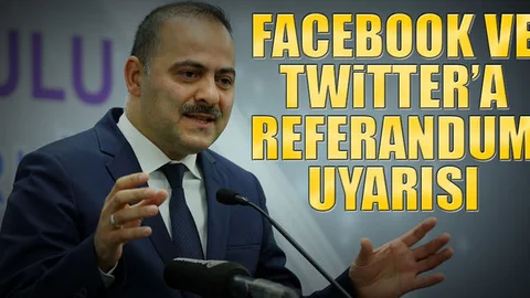 FACEBOOK VE TWİTTER’A REFERANDUM UYARISI