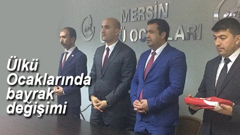 MERSİN ÜLKÜ OCAKLARINDA BAYRAK DEĞİŞİMİ
