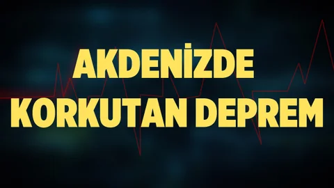 Akdeniz'de korkutan deprem