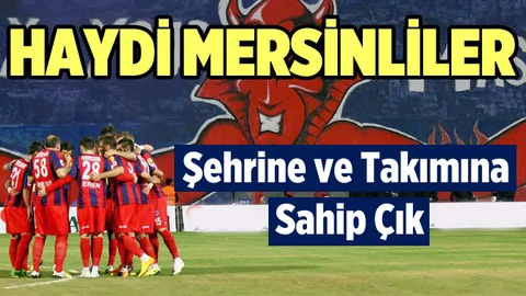 Mersinlilere, “bu heyecana siz de ortak olun” çağrısı