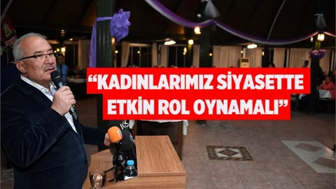 BAŞKAN KOCAMAZ: “KADINLARIMIZ SİYASETTE ETKİN ROL OYNAMALI”