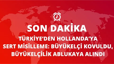 Hollanda Büyükelçisi Türkiye'den Kovuldu