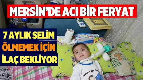 SMA Hastası 7 Aylık Selim Ölmemek İçin İlaç Bekliyor