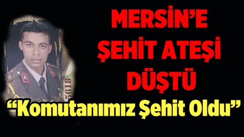 Mersin'de Görev Yapan Komutan Şehit Düştü