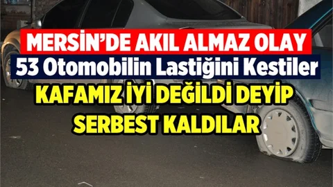 Mersin'de 53 Aracın Lastiğini Kesen 3 Kişi Serbest Bırakıldı