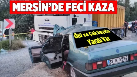 Mersin'de Feci Kaza: 1 Ölü 6 Yaralı