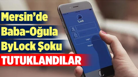 Tarsus'ta Baba ve Oğlu ByLock'tan Tutuklandılar