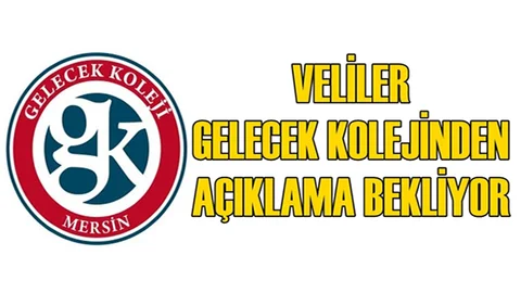 Veliler Gelecek Kolejinden Açıklama Bekliyor