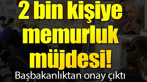Başbakanlıktan onay çıktı! 2 bin kişi...