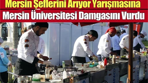 Mersin Şeflerini Arıyor Yarışmasına Mersin Üniversitesi Başarısı