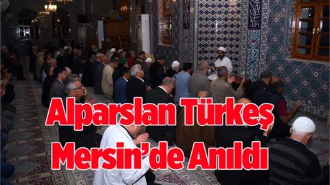 Alparslan Türkeş Mersin'de Dualarla Anıldı