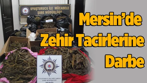 Mersin'de Uyuşturucu Tacirlerine Operasyon