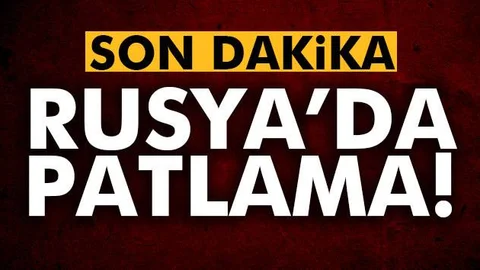 Son dakika: Rusya'da patlama!