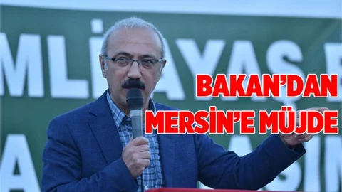 Bakan Elvan'dan Mersin'e Otoyol Müjdesi