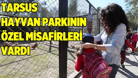 Özel Eğitimli Çocuklar Tarsus Hayvan Parkı’nı Ziyaret Etti
