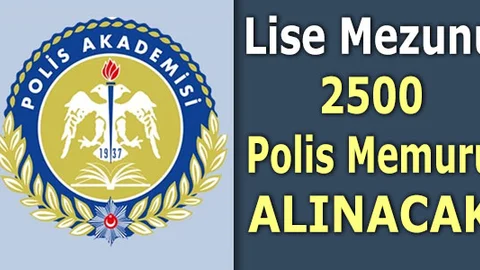 2500 Lise Mezunu Polis Memuru Alınacak