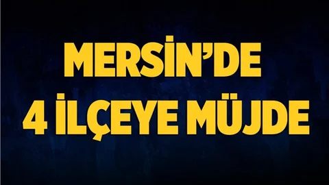 Mersin'de 4 İlçeye Yeni Hükümet Konağı Müjdesi