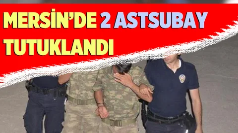 Tarsus'ta 2 Astsubay Tutuklandı