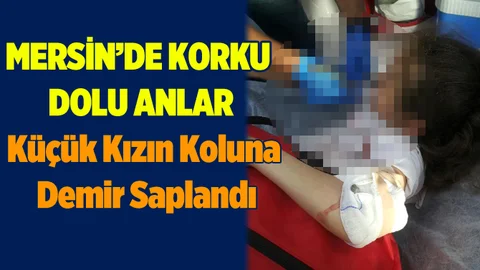 Küçük Kızın Koluna Demir Saplandı
