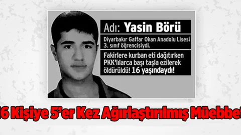 Yasin Börü davasında 16 kişiye ağırlaştırılmış müebbet