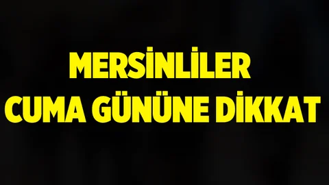 Mersin'in 7 İlçesinde  5 Mayıs Cuma Günü Elektrik Kesintisi