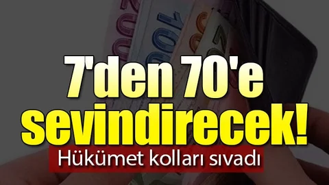 7'den 70'e sevindirecek! Hükümet kolları sıvadı