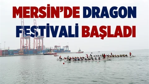 Mersin'de Dragon Festivali Heyecanı Başladı 