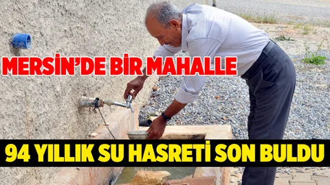 Büyükşehir İmkânsız Denileni Başardı; 94 Yıllık Su Hasreti Son Buldu