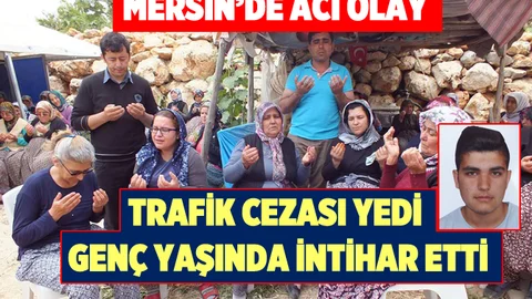 Mersin’de Trafik Cezası Yiyen Genç İntihar Etti