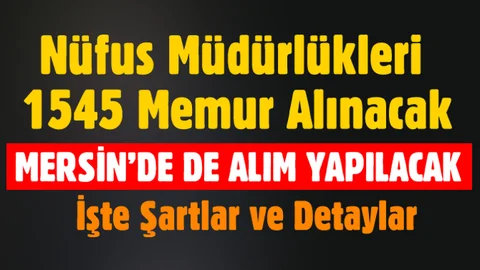 İçişleri Bakanlığı Nüfus Müdürlükleri 1545 Memur Alımı Yapılacak