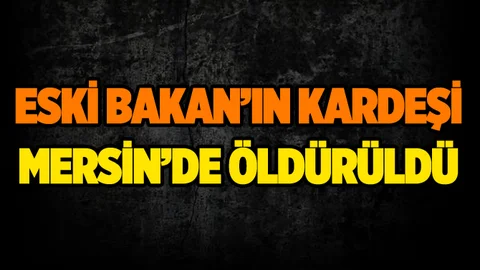 Eski Bakanın Kardeşi, Tarsus'ta Bıçaklı Kavgada Öldürüldü