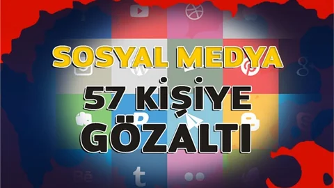 Sosyal Medya Paylaşımından Dolayı 57 Kişi Gözaltına Alındı