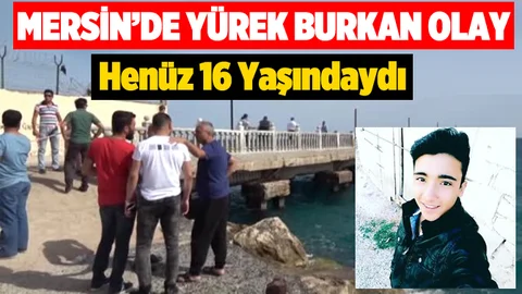 Mersin'de Lise Öğrencisi Denizde Boğuldu