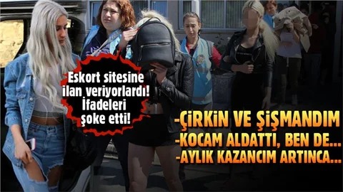 Escort Sitesi Operasyonunda Kadınların İfadeleri Şok Geçirtti
