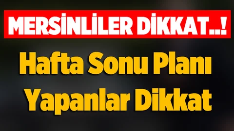 Mersin'e Sağanak Yağış Geliyor