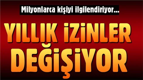 Yıllık izin müjdesi! Milyonlarca çalışanı ilgilendiriyor