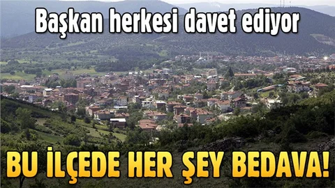 Bursa'nın Orhaneli ilçesinde misafire her şey bedava!