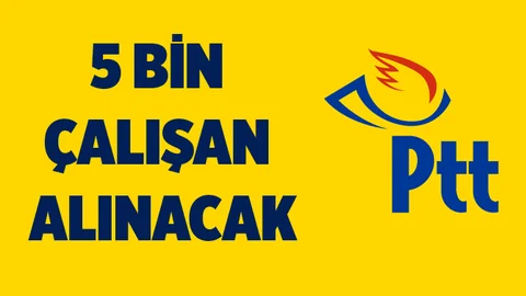 “PTT’ye 5 bin yeni çalışan alınacak”