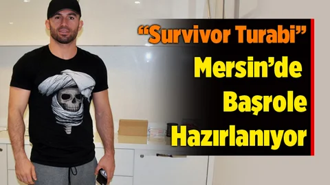 Survivor Turabi Mersin'de