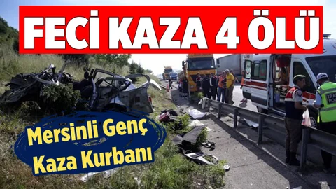 Mersinli Genç Düzce'de Kazada Yaşamını Yitirdi